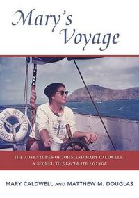 Cover image for Mary's Voyage: The Adventures of John and Mary Caldwell - A Sequel to Desparate Voyage