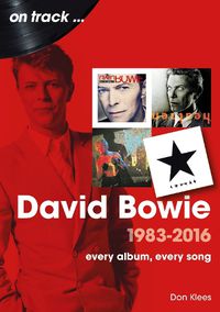 Cover image for David Bowie 1983 to 2016 On Track