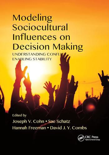 Modeling Sociocultural Influences on Decision Making: Understanding Conflict, Enabling Stability