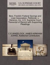 Cover image for Benj. Franklin Federal Savings and Loan Association, Petitioner, V. Derenco, Inc. U.S. Supreme Court Transcript of Record with Supporting Pleadings