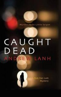 Cover image for Caught Dead: A Rick Van Lam Mystery