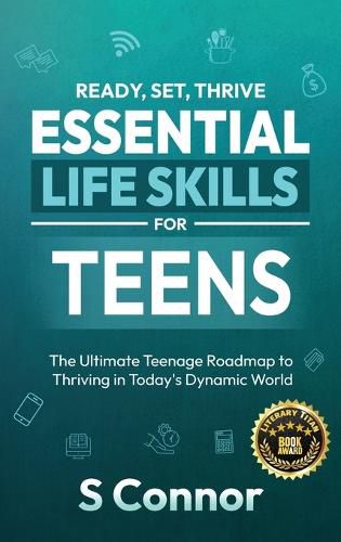 Cover image for Ready, Set, Thrive - Essential Life Skills for Teens