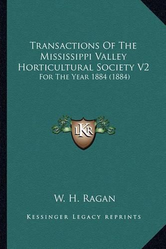 Cover image for Transactions of the Mississippi Valley Horticultural Society V2: For the Year 1884 (1884)