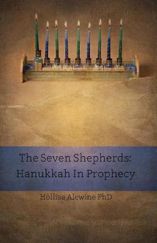 Cover image for The Seven Shepherds: Hanukkah in Prophecy