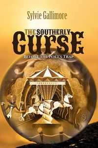 Cover image for The Southerly Curse (Before the Poet's Trap)