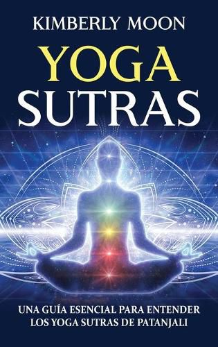 Cover image for Yoga Sutras: Una guia esencial para entender los Yoga Sutras de Patanjali