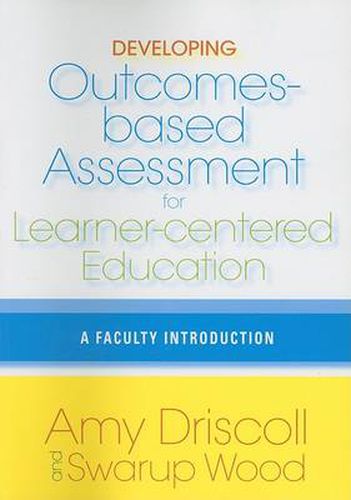 Developing Outcomes-Based Assessment for Learner-Centered Education: A Faculty Introduction