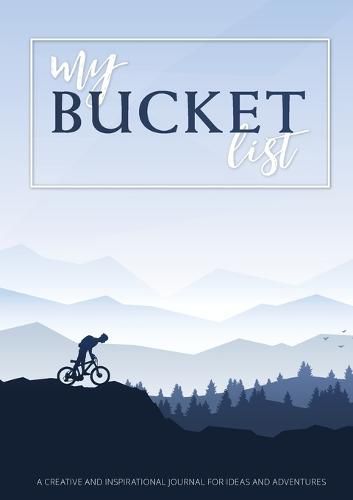 Cover image for My Bucket List: A Creative and Inspirational Journal for Ideas and Adventures