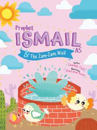 Cover image for Prophet Ismail and the ZamZam Well Activity Book