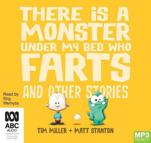 There's A Monster Under My Bed Who Farts And Other Stories