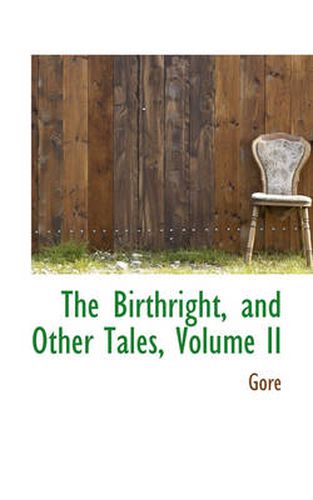 Cover image for The Birthright, and Other Tales, Volume II