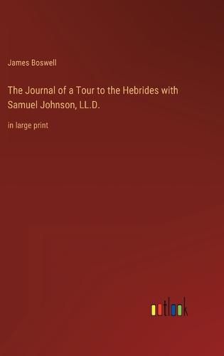 Cover image for The Journal of a Tour to the Hebrides with Samuel Johnson, LL.D.