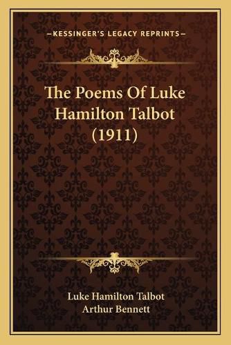 Cover image for The Poems of Luke Hamilton Talbot (1911)