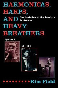 Cover image for Harmonicas, Harps and Heavy Breathers: The Evolution of the People's Instrument
