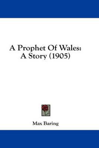 Cover image for A Prophet of Wales: A Story (1905)