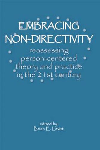 Cover image for Embracing Nondirectivity: Reassessing Person-centred Theory and Practice in the 21st Century