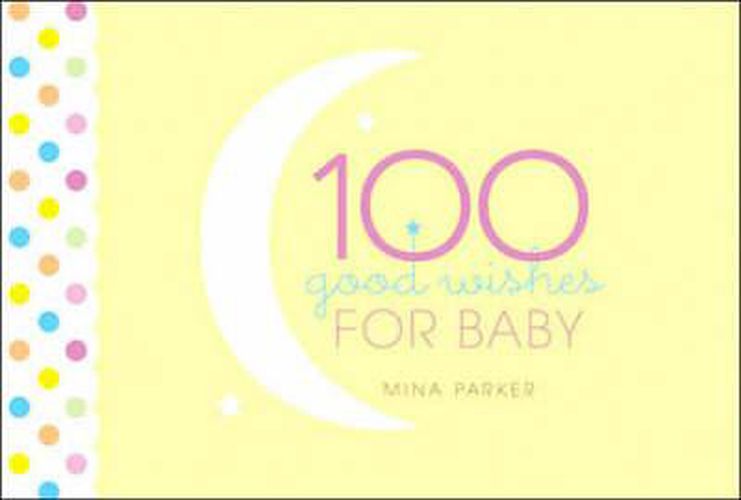 Cover image for 100 Good Wishes for Baby