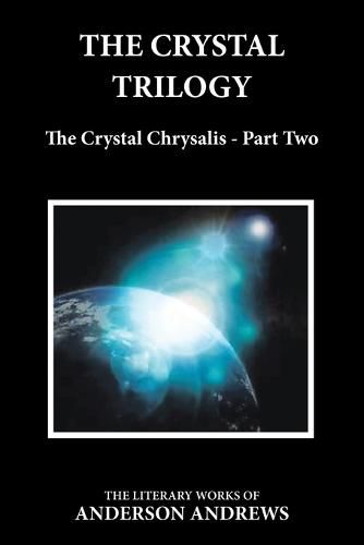 The Crystal Trilogy: The Crystal Chrysalis - Part Two