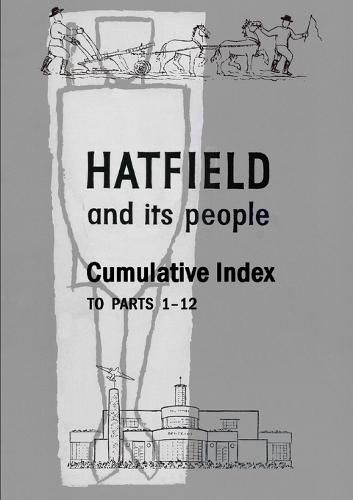 Cover image for Hatfield and its People: Cumuluative Index