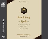 Cover image for Seeking God: Finding Another Kind of Life with St. Ignatius and Dallas Willard