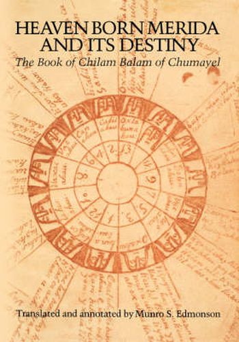 Cover image for Heaven Born Merida and Its Destiny: The Book of Chilam Balam of Chumayel