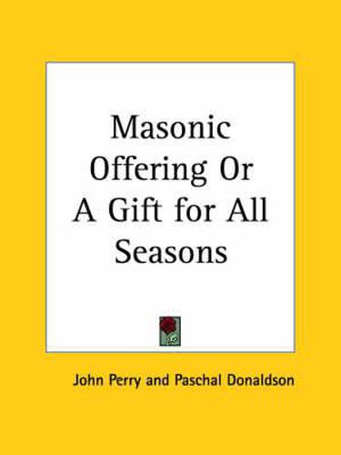 Cover image for Masonic Offering or a Gift for All Seasons (1854)