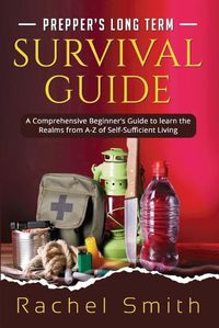 Cover image for Prepper's Long Term Survival Guide