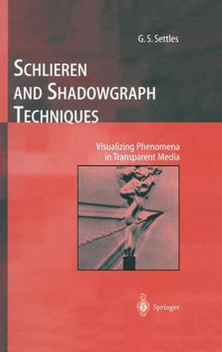 Cover image for Schlieren and Shadowgraph Techniques: Visualizing Phenomena in Transparent Media