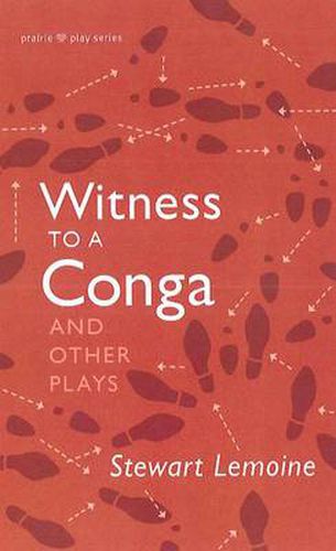 Cover image for Witness to a Conga & Other Plays: Prairie Plays