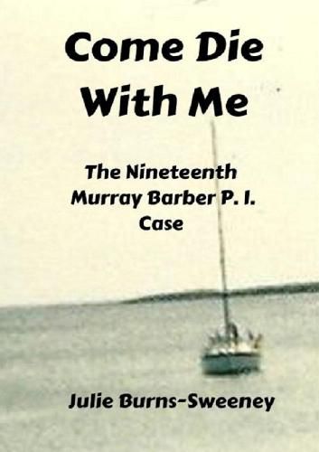 Come Die With Me: The 19th Murray Barber P I Case