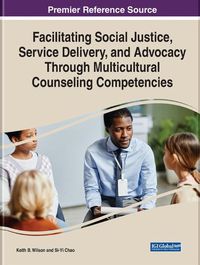 Cover image for Enhancing Social Justice, Service Delivery, and Advocacy Through Multicultural Counseling Competencies