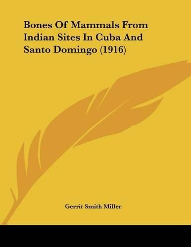 Bones of Mammals from Indian Sites in Cuba and Santo Domingo (1916)