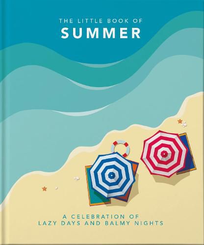 The Little Book of Summer: A celebration of lazy days and balmy nights