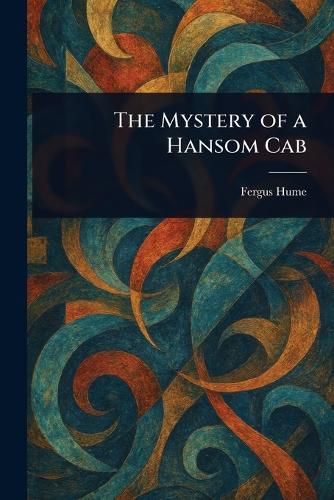 Cover image for The Mystery of a Hansom Cab