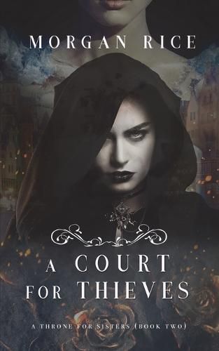 Cover image for A Court for Thieves (A Throne for Sisters-Book Two)