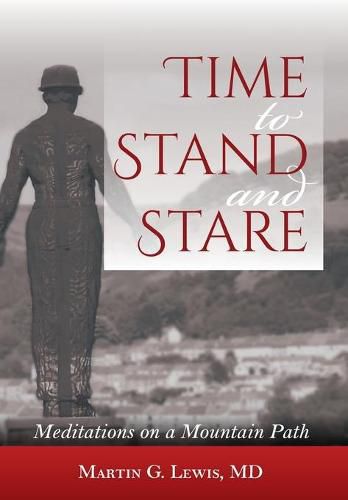 Time To Stand And Stare: Meditations On A Mountain Path