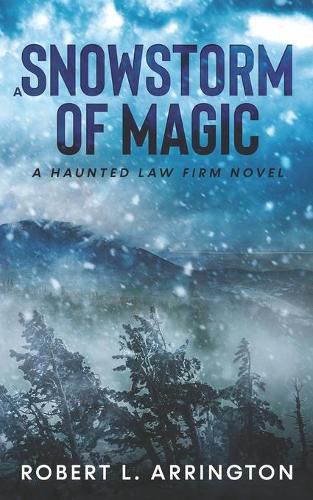 Cover image for A Snowstorm of Magic: A Haunted Law Firm Novel