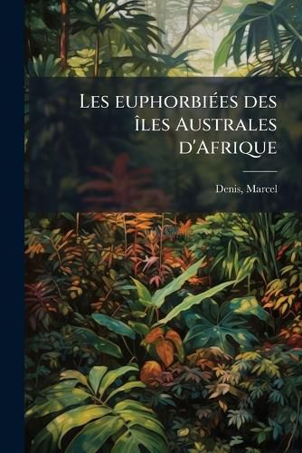 Cover image for Les Euphorbi Es Des Les Australes D'Afrique
