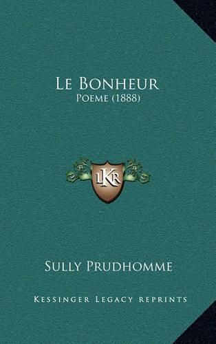 Le Bonheur: Poeme (1888)