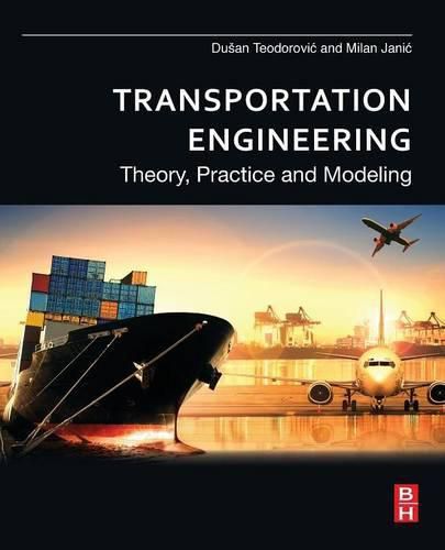 Transportation Engineering: Theory, Practice and Modeling