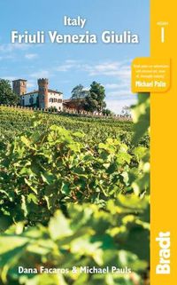 Cover image for Italy: Friuli Venezia Giulia: Including Trieste, Udine, the Julian Alps and Carnia