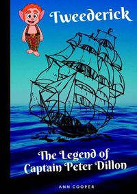 Cover image for Tweederick & The Legend of Captain Peter Dillon