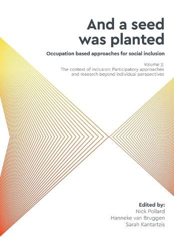 Cover image for 'And a seed was planted...' Occupation based approaches for social inclusion