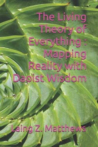 Cover image for The Living Theory of Everything - Mapping Reality with Daoist Wisdom