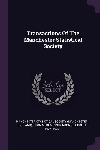 Cover image for Transactions Of The Manchester Statistical Society