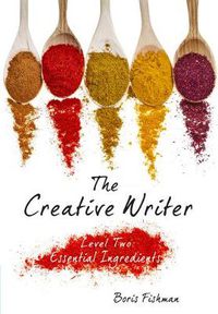 Cover image for The Creative Writer: Level Two: Growing Your Craft
