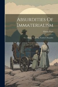 Cover image for Absurdities Of Immaterialism