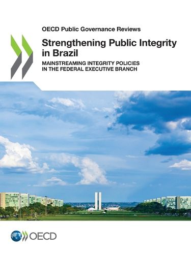 Cover image for Strengthening public integrity in Brazil: mainstreaming integrity policies in the Federal Executive Branch