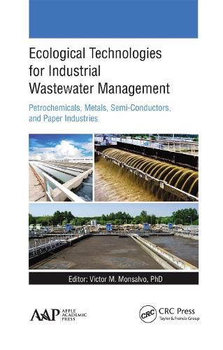 Cover image for Ecological Technologies for Industrial Wastewater Management: Petrochemicals, Metals, Semi-Conductors, and Paper Industries