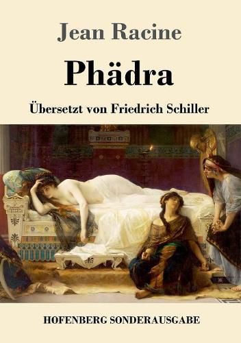 Phadra: UEbersetzt von Friedrich Schiller